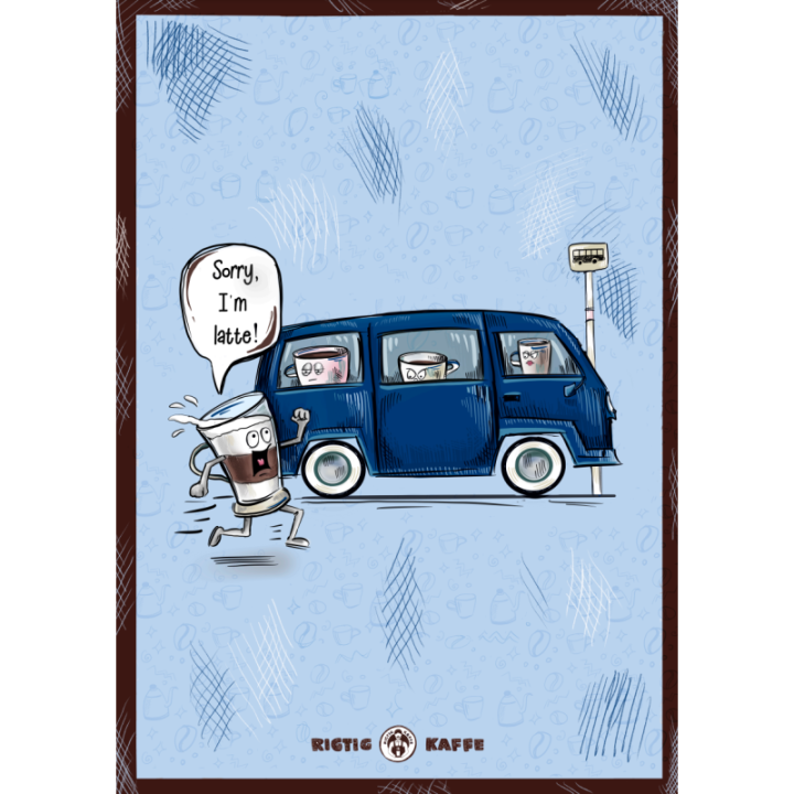 Coffee poster Rigtig Kaffe SORRY I'M LATTE 21x30cm